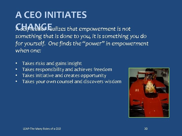 A CEO INITIATES CHANGE that empowerment is not A self-leader realizes something that is