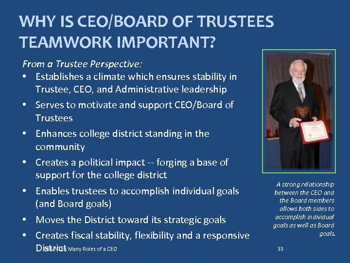 WHY IS CEO/BOARD OF TRUSTEES TEAMWORK IMPORTANT? From a Trustee Perspective: • Establishes a
