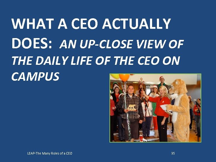 WHAT A CEO ACTUALLY DOES: AN UP-CLOSE VIEW OF THE DAILY LIFE OF THE