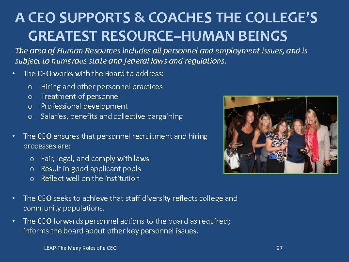 A CEO SUPPORTS & COACHES THE COLLEGE’S GREATEST RESOURCE–HUMAN BEINGS The area of Human