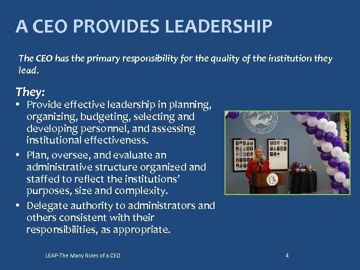 A CEO PROVIDES LEADERSHIP The CEO has the primary responsibility for the quality of