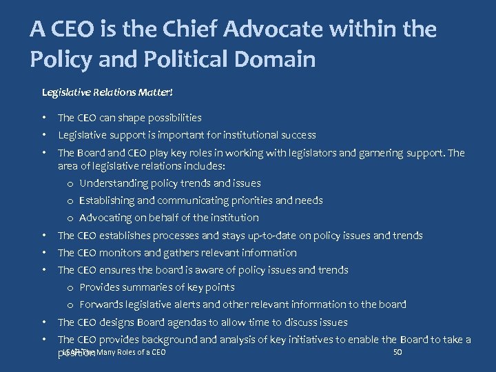 A CEO is the Chief Advocate within the Policy and Political Domain Legislative Relations