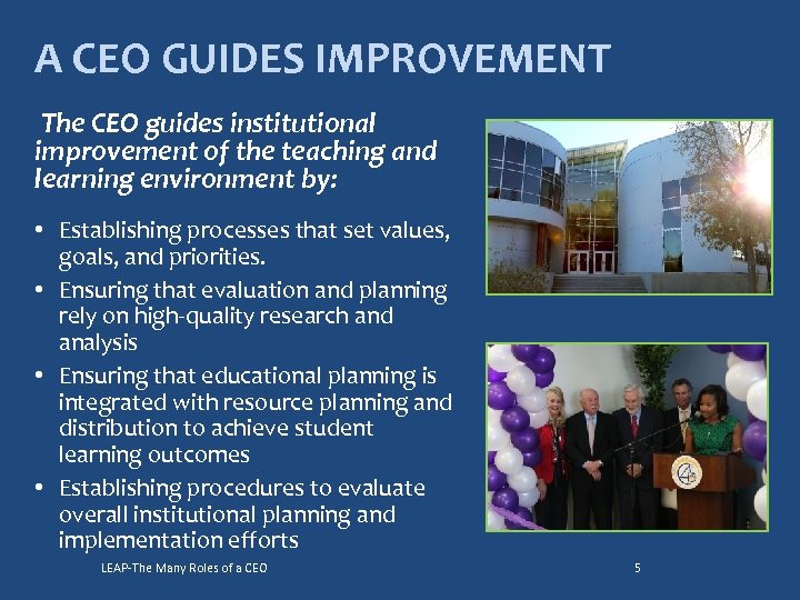 A CEO GUIDES IMPROVEMENT The CEO guides institutional improvement of the teaching and learning