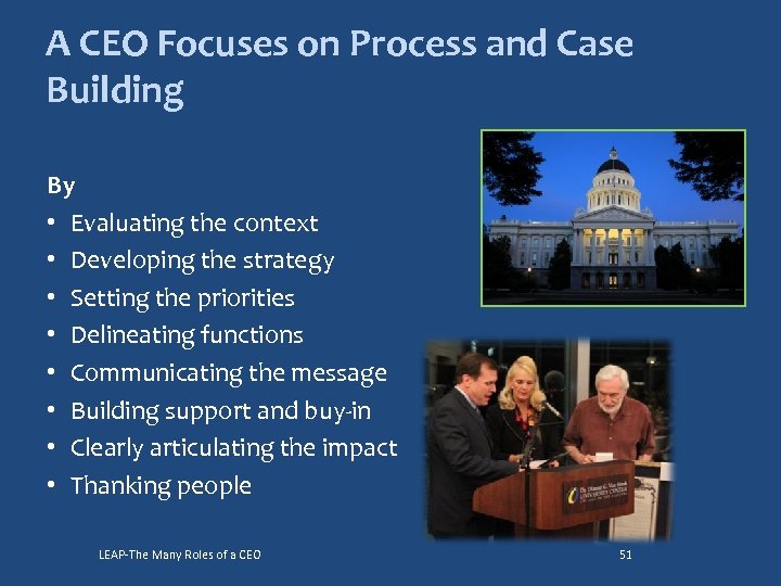 A CEO Focuses on Process and Case Building By • Evaluating the context •