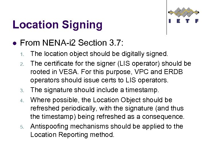 Location Signing l From NENA-i 2 Section 3. 7: 1. 2. 3. 4. 5.