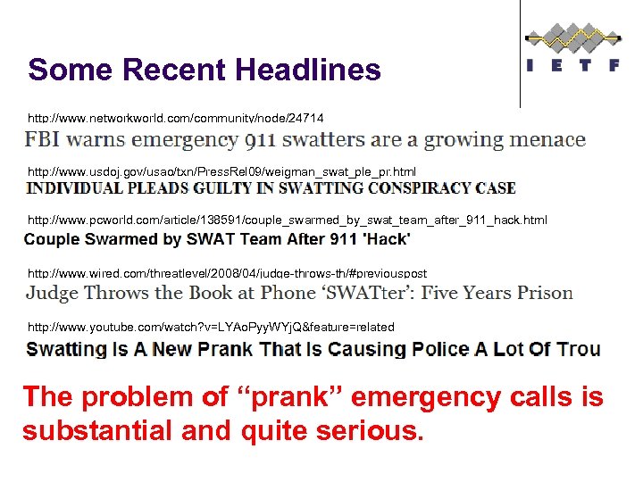 Some Recent Headlines http: //www. networkworld. com/community/node/24714 http: //www. usdoj. gov/usao/txn/Press. Rel 09/weigman_swat_ple_pr. html