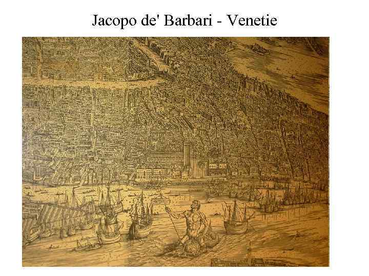 Jacopo de' Barbari - Venetie 