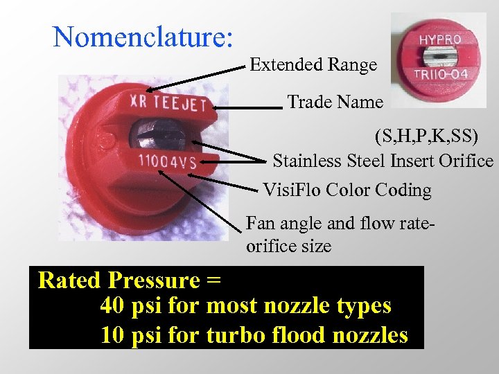 Nomenclature: Extended Range Trade Name (S, H, P, K, SS) Stainless Steel Insert Orifice