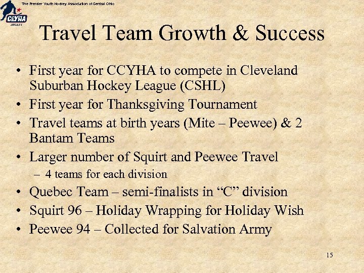 The Premier Youth Hockey Association of Central Ohio Travel Team Growth & Success •