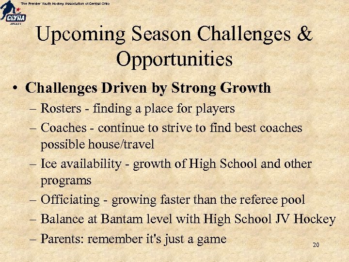 The Premier Youth Hockey Association of Central Ohio Upcoming Season Challenges & Opportunities •