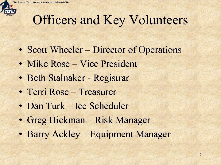 The Premier Youth Hockey Association of Central Ohio Officers and Key Volunteers • •