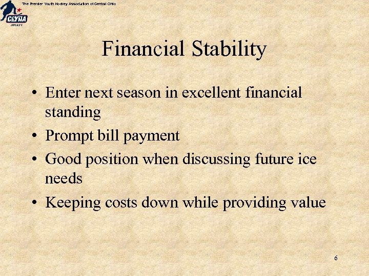 The Premier Youth Hockey Association of Central Ohio Financial Stability • Enter next season