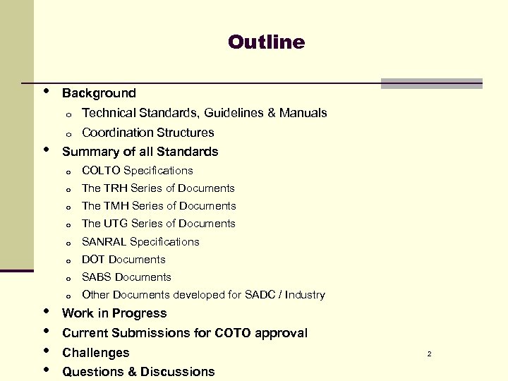Outline • Background o • Technical Standards, Guidelines & Manuals o Coordination Structures Summary
