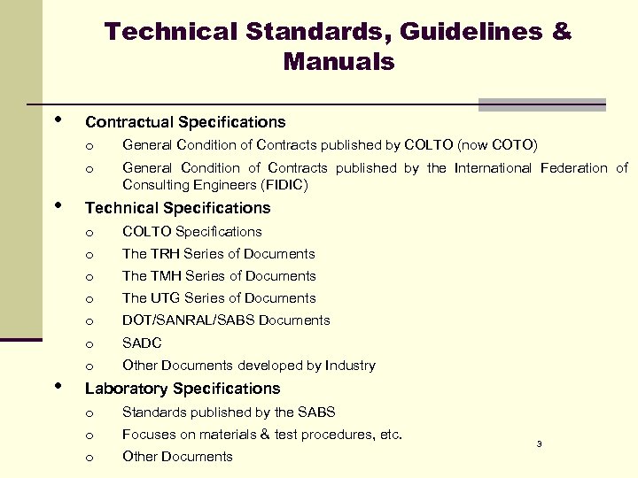 Technical Standards, Guidelines & Manuals • Contractual Specifications o o • General Condition of