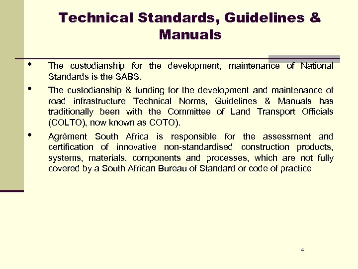 Technical Standards, Guidelines & Manuals • • • The custodianship for the development, maintenance