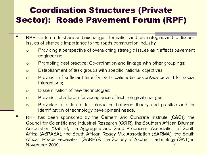 Coordination Structures (Private Sector): Roads Pavement Forum (RPF) • RPF is a forum to