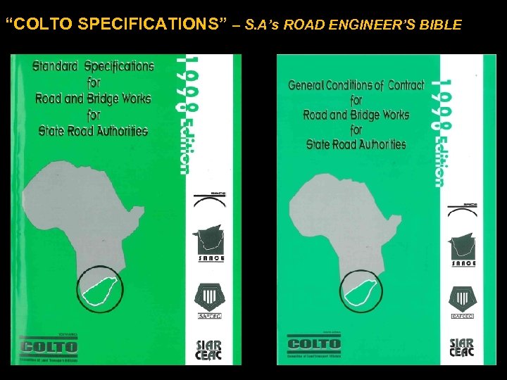 “COLTO SPECIFICATIONS” – S. A’s ROAD ENGINEER’S BIBLE 9 