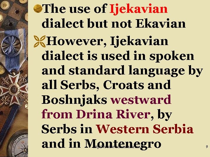 The use of Ijekavian dialect but not Ekavian ËHowever, Ijekavian dialect is used in