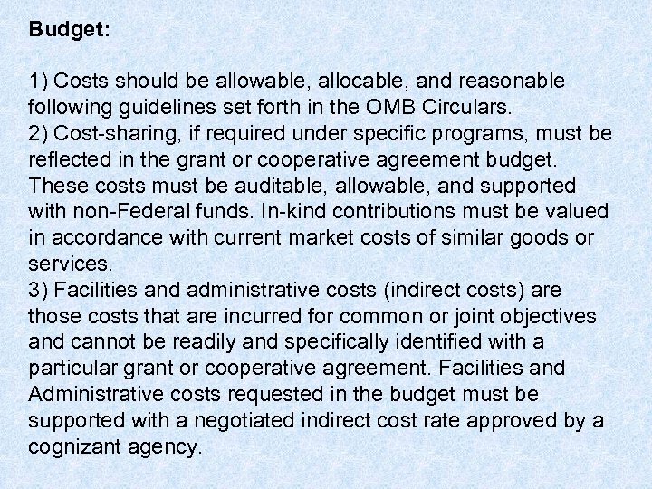 Budget: 1) Costs should be allowable, allocable, and reasonable following guidelines set forth in