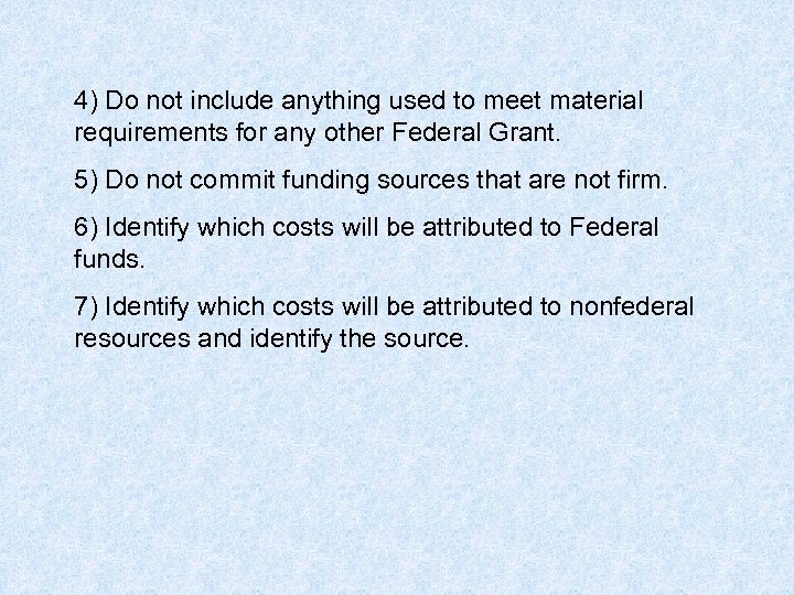 4) Do not include anything used to meet material requirements for any other Federal