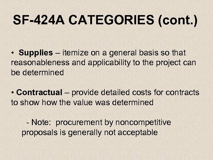 SF-424 A CATEGORIES (cont. ) • Supplies – itemize on a general basis so