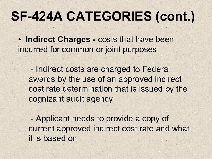 SF-424 A CATEGORIES (cont. ) • Indirect Charges - costs that have been incurred