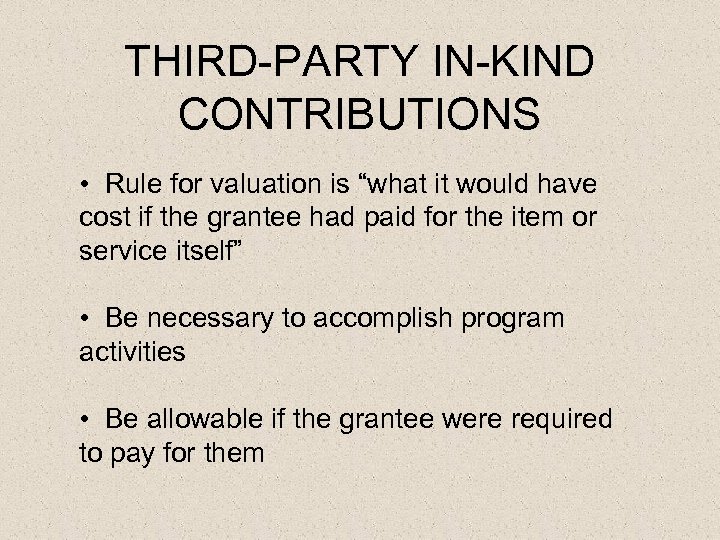 THIRD-PARTY IN-KIND CONTRIBUTIONS • Rule for valuation is “what it would have cost if