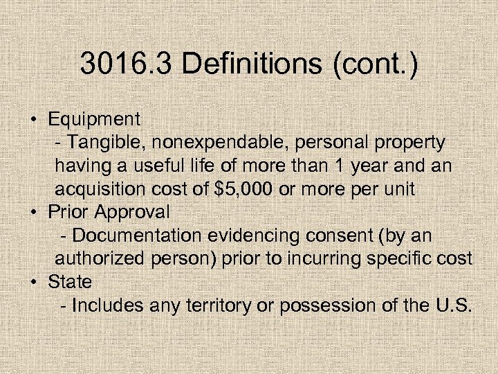 3016. 3 Definitions (cont. ) • Equipment - Tangible, nonexpendable, personal property having a