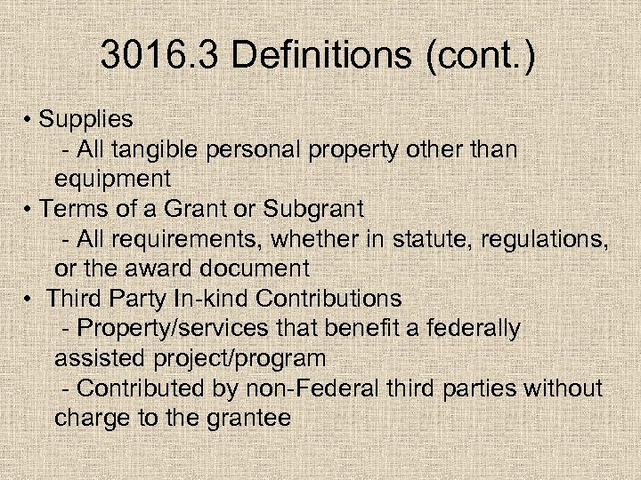 3016. 3 Definitions (cont. ) • Supplies - All tangible personal property other than