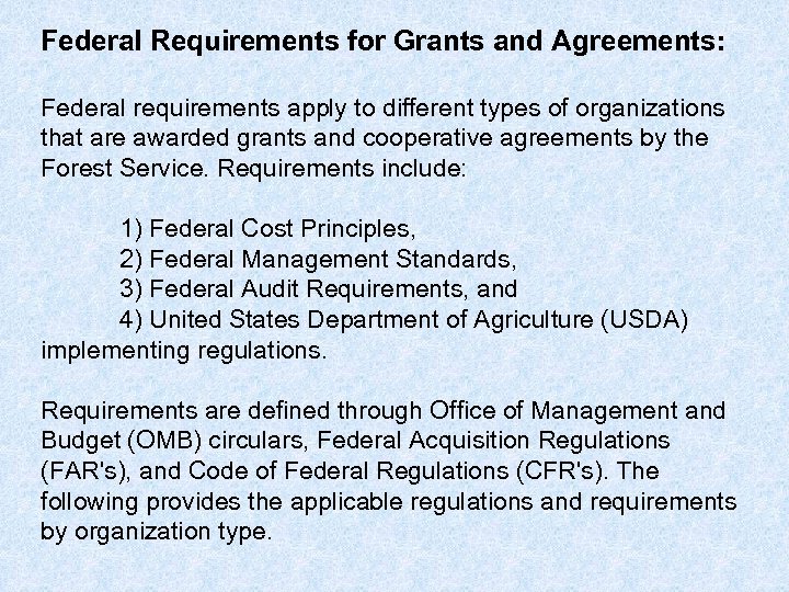 Federal Requirements for Grants and Agreements: Federal requirements apply to different types of organizations