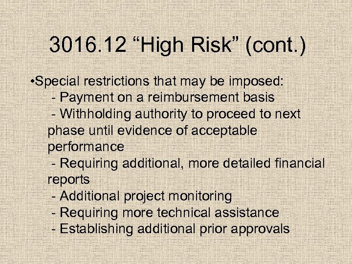 3016. 12 “High Risk” (cont. ) • Special restrictions that may be imposed: -