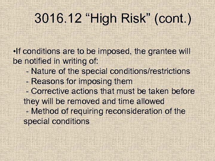 3016. 12 “High Risk” (cont. ) • If conditions are to be imposed, the