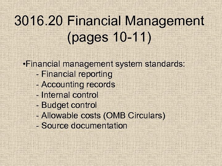 3016. 20 Financial Management (pages 10 -11) • Financial management system standards: - Financial