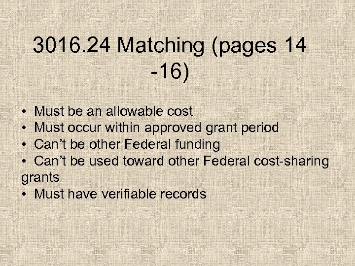 3016. 24 Matching (pages 14 -16) • Must be an allowable cost • Must