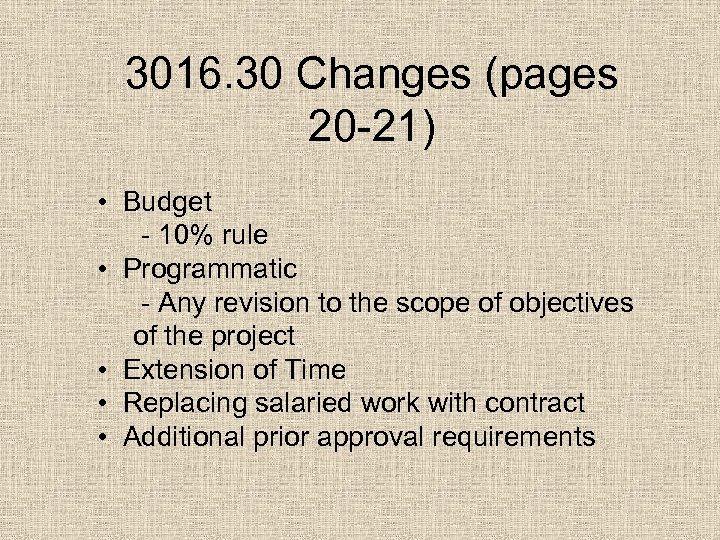 3016. 30 Changes (pages 20 -21) • Budget - 10% rule • Programmatic -