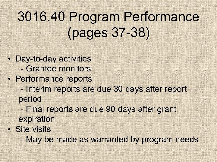 3016. 40 Program Performance (pages 37 -38) • Day-to-day activities - Grantee monitors •