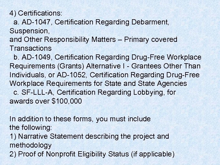 4) Certifications: a. AD-1047, Certification Regarding Debarment, Suspension, and Other Responsibility Matters – Primary