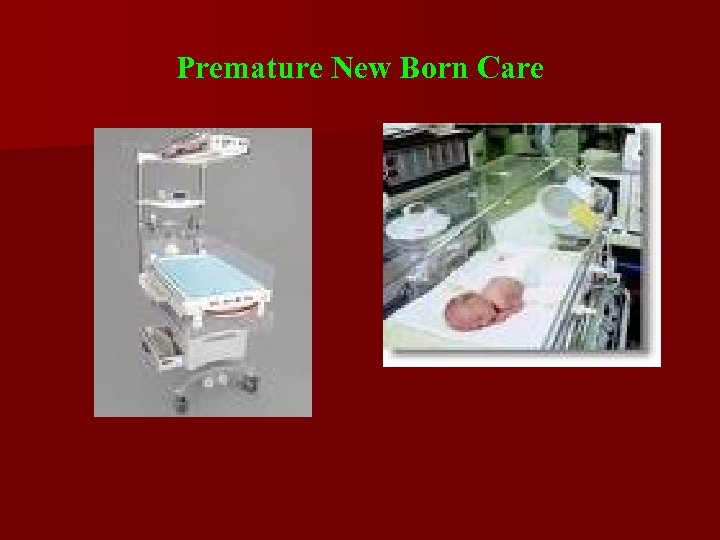 Premature New Born Care 