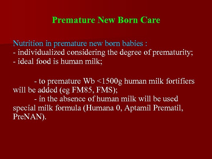 Premature New Born Care Nutrition in premature new born babies : - individualized considering