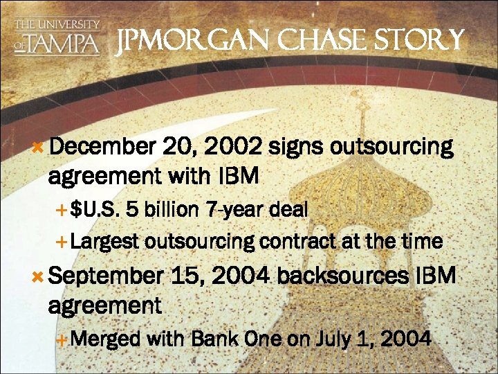 JPMORGAN CHASE STORY December 20, 2002 signs outsourcing agreement with IBM $U. S. 5