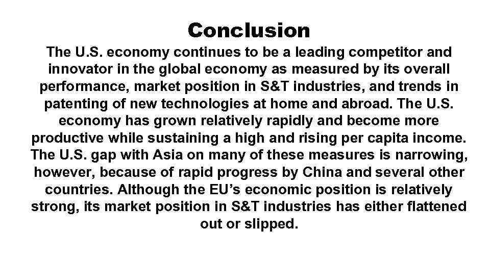 Conclusion The U. S. economy continues to be a leading competitor and innovator in