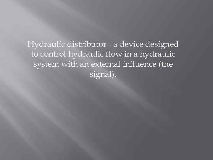 Hydraulic distributor - a device designed to control hydraulic flow in a hydraulic system