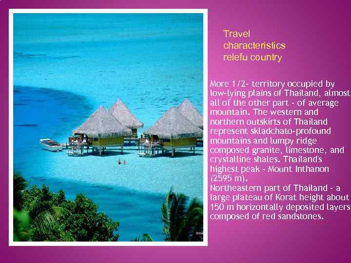 Travel characteristics relefu country More 1/2 - territory occupied by low-lying plains of Thailand,