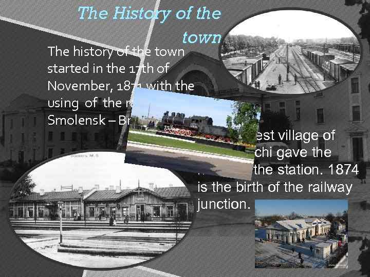 The History of the town. The history of the town started in the 17