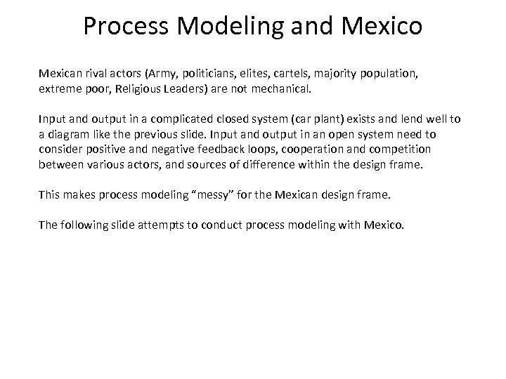Process Modeling and Mexico Mexican rival actors (Army, politicians, elites, cartels, majority population, extreme