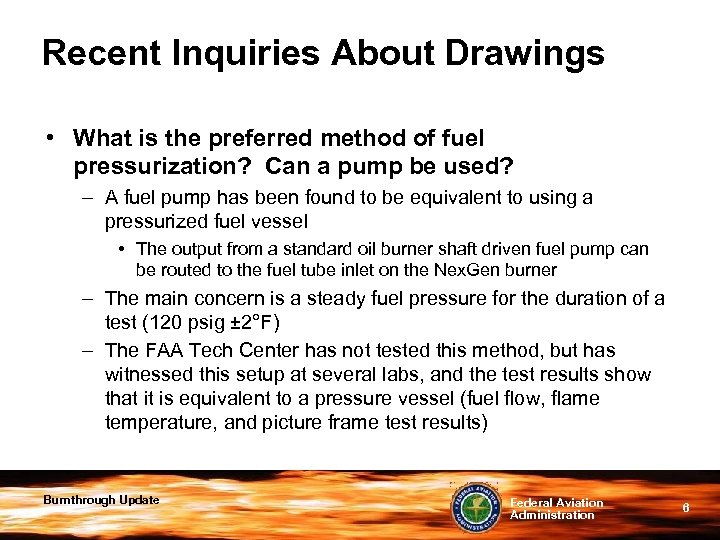 Recent Inquiries About Drawings • What is the preferred method of fuel pressurization? Can