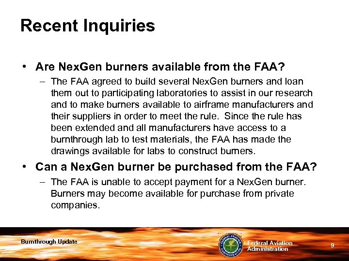 Recent Inquiries • Are Nex. Gen burners available from the FAA? – The FAA