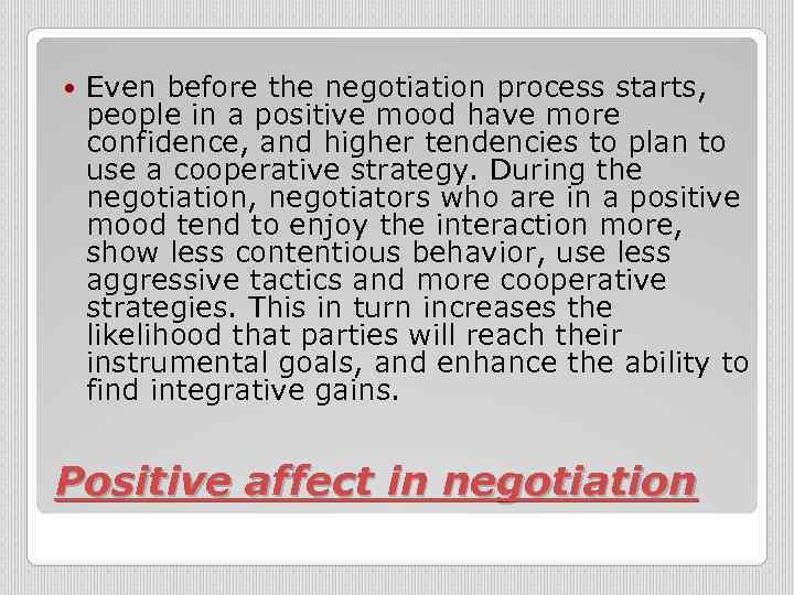 Even before the negotiation process starts, people in a positive mood have more
