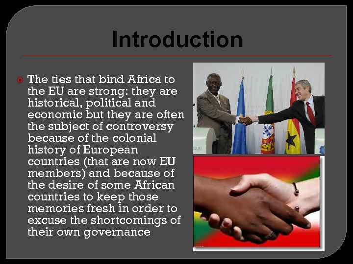 Introduction The ties that bind Africa to the EU are strong: they are historical,