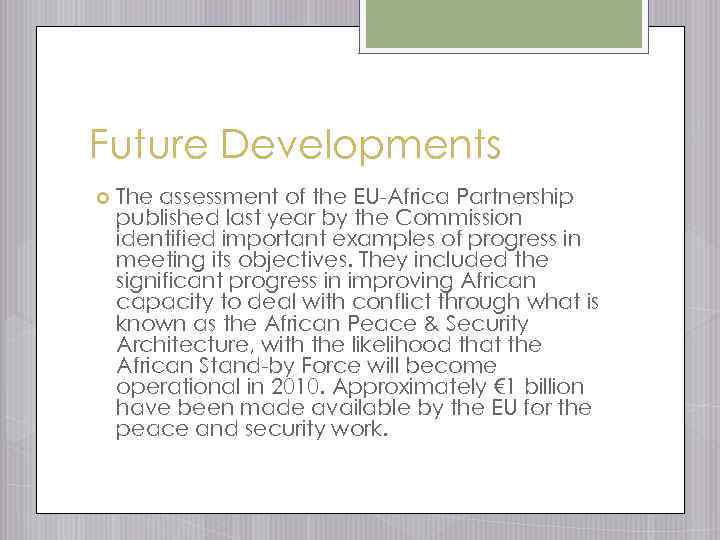 Future Developments The assessment of the EU-Africa Partnership published last year by the Commission